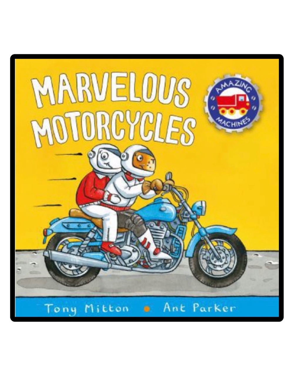 BUNDLE & SAVE🎉 Amazing Machines Marvelous Motorcycles by Tony Mitton